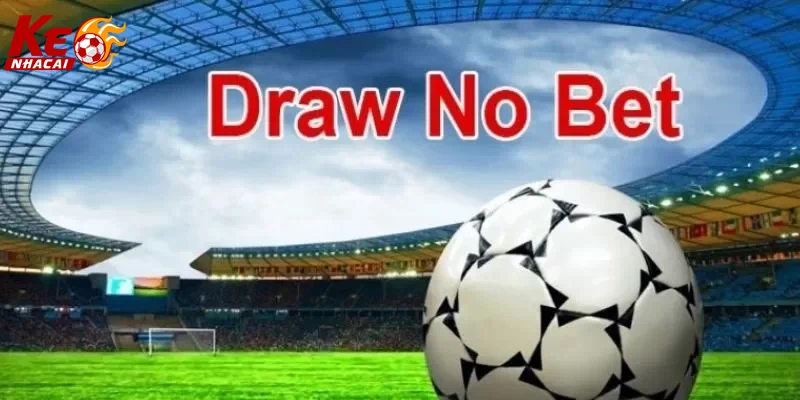 Hình ảnh giao diện đặt cược kèo draw no bet trực quan nhất.